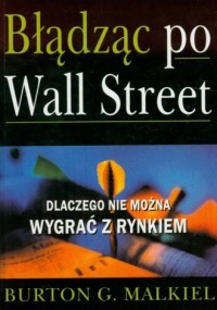 Błądząc po Wall Street. Dlaczego - okładka książki