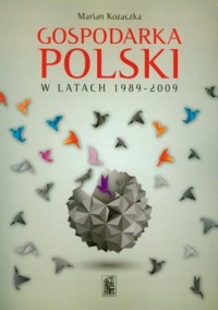 Gospodarka Polski w latach 1989-2009 - okładka książki