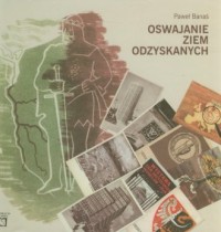 Oswajanie ziem odzyskanych. Dolny - okładka książki