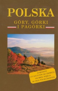 Polska. Góry, górki i pagórki - okładka książki