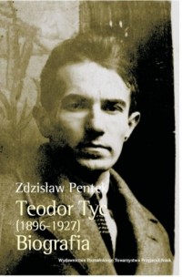 Teodor Tyc 1896-1927. Biografia - okładka książki