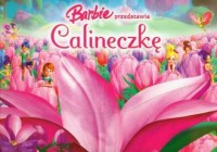 Barbie przedstawia Calineczkę. - zdjęcie zabawki, gry