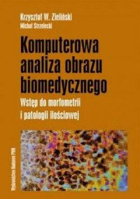 Komputerowa analiza obrazu biomedycznego. - okładka książki