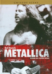 Metallica. Wczesne lata i rozkwit - okładka książki