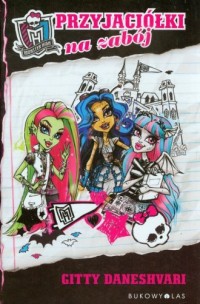Monster High. Przyjaciółki na zabój - okładka książki