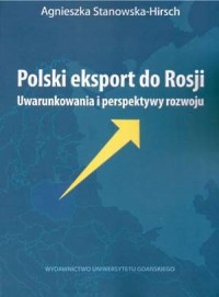 Polski eksport do Rosji. Uwarunkowania - okładka książki