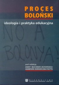Proces boloński ideologia i praktyka - okładka książki