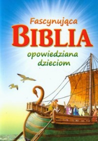 Fascynująca Biblia opowiedziana - okładka książki