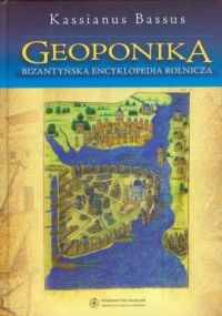 Geoponika. Bizantyńska encyklopedia - okładka książki