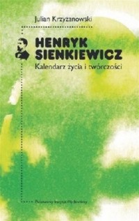 Henryk Sienkiewicz. Kalendarz życia - okładka książki
