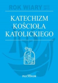 Katechizm Kościoła Katolickiego. - okładka książki