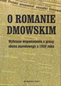 O Romanie Dmowskim. Wybrane wspomnienia - okładka książki