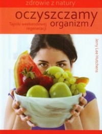 Oczyszczamy organizm. Tajniki weekendowej - okładka książki