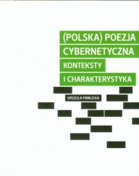 Polska poezja cybernetyczna. Konteksty - okładka książki