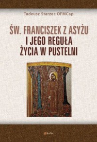 Św Franciszek z Asyżu i jego reguła - okładka książki