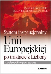System instytucjonalny Unii Europejskiej - okładka książki