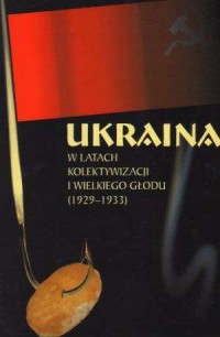 Ukraina w latach kolektywizacji - okładka książki