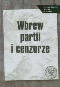 Wbrew partii i cenzurze. Media - okładka książki