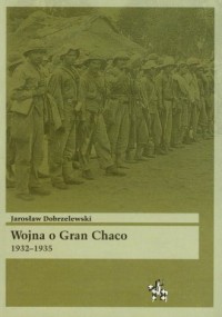 Wojna o Gran Chaco 1932-1935 - okładka książki