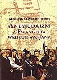 Antyjudaizm a Ewangelia według - okładka książki