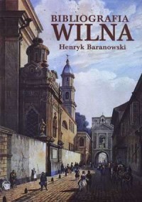 Bibliografia Wilna. Tom 2. Miasto - okładka książki