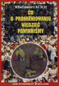 Co o promieniowaniu wiedzieć powinniśmy - okładka książki