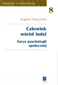 okładka książki - Człowiek wśród ludzi. zarys psychologii społecznej. Seria: Wykłady z psychologii. Tom 8