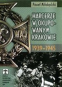 Harcerze w okupowanym Krakowie - okładka książki
