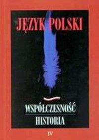 Język polski. Współczesność. Historia - okładka książki