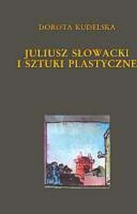 Juliusz Słowacki i sztuki plastyczne - okładka książki
