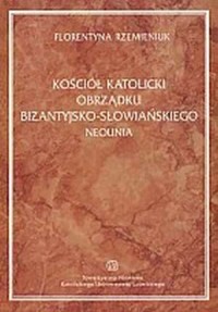 Kościół katolicki obrządku bizantyjsko-słowiańskiego - okładka książki