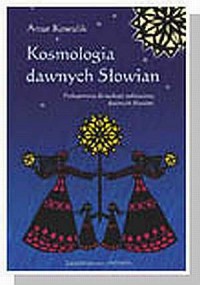 Kosmologia dawnych Słowian. Prolegomena - okładka książki