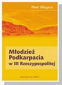 Młodzież Podkarpacia w III Rzeczypospolitej - okładka książki