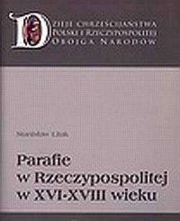 Parafie w Rzeczypospolitej w XVI-XVIII - okładka książki