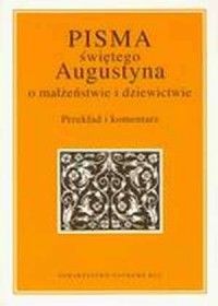 Pisma świętego Augustyna o małżeństwie - okładka książki