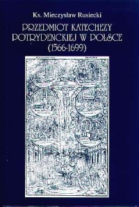 Przedmiot katechezy potrydenckiej - okładka książki