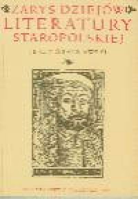 Zarys dziejów literatury staropolskiej - okładka książki