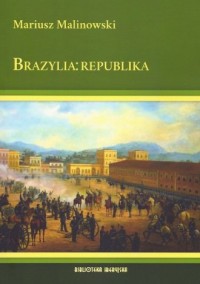Brazylia: republika. Dzieje Brazylii - okładka książki