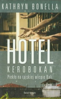 Hotel Kerobokan. Piekło na rajskiej - okładka książki