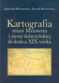 Kartografia miast Mazowsza i ziemi - okładka książki