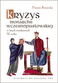 Kryzys monarchii wczesnopiastowskiej - okładka książki
