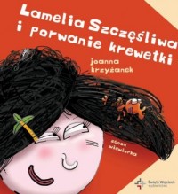 Lamelia Szczęśliwa i porwanie krewetki - okładka książki