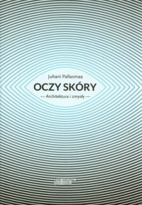 Oczy skóry. Architektura i zmysły - okładka książki