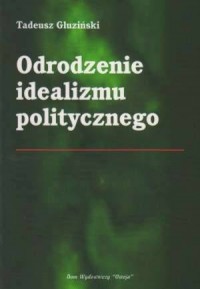 Odrodzenie idealizmu politycznego - okładka książki