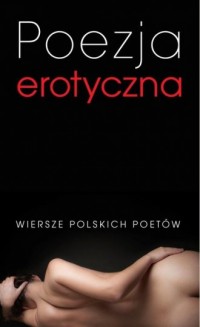 Poezja erotyczna. Wiersze polskich - okładka książki
