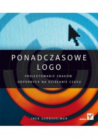 Ponadczasowe logo. Projektowanie - okładka książki