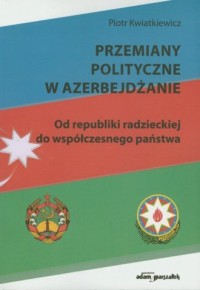 Przemiany polityczne w Azerbejdżanie. - okładka książki