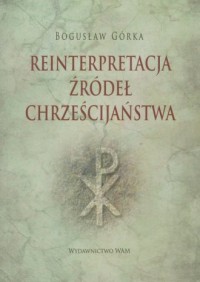 Reinterpretacja źródeł chrześcijaństwa - okładka książki