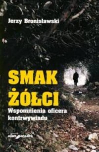 Smak żółci. Wspomnienia oficera - okładka książki