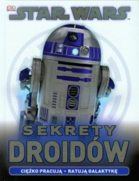Star Wars. Sekrety Droidów. Ciężko - okładka książki